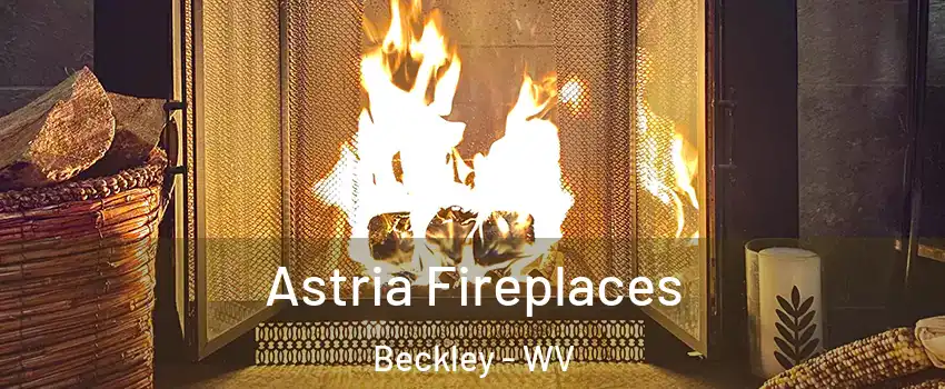  Astria Fireplaces Beckley - WV