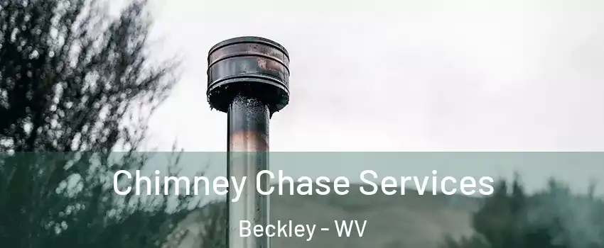 Chimney Chase Services Beckley - WV
