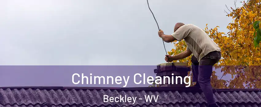  Chimney Cleaning Beckley - WV