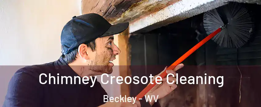  Chimney Creosote Cleaning Beckley - WV