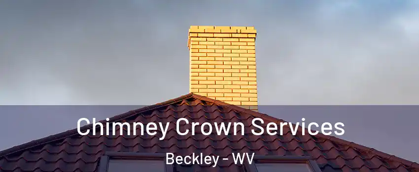  Chimney Crown Services Beckley - WV