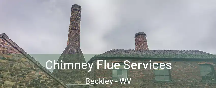  Chimney Flue Services Beckley - WV