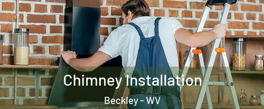  Chimney Installation Beckley - WV