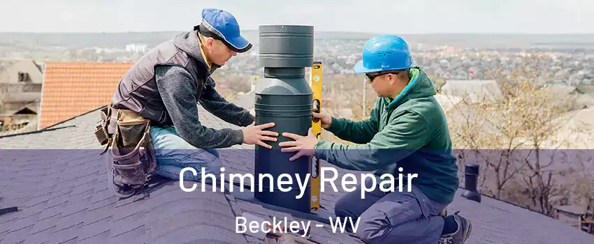 Chimney Repair Beckley - WV