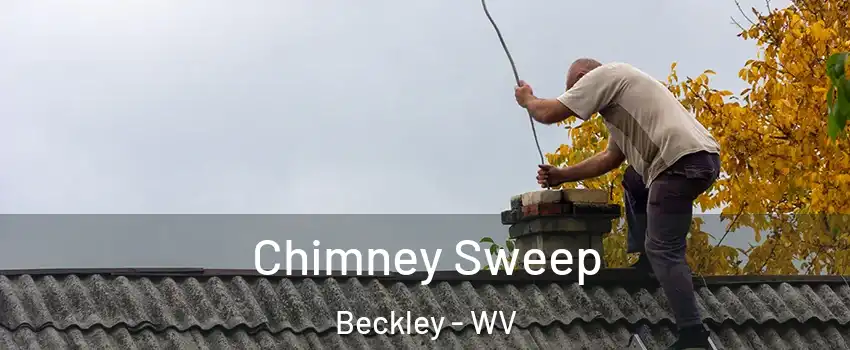  Chimney Sweep Beckley - WV