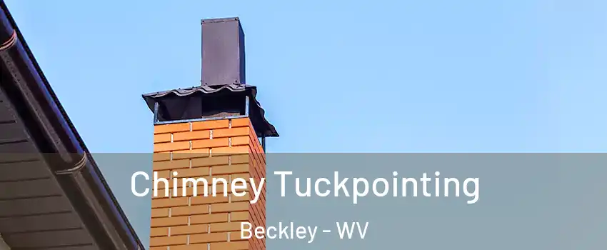  Chimney Tuckpointing Beckley - WV