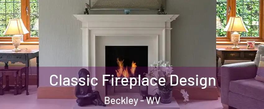  Classic Fireplace Design Beckley - WV