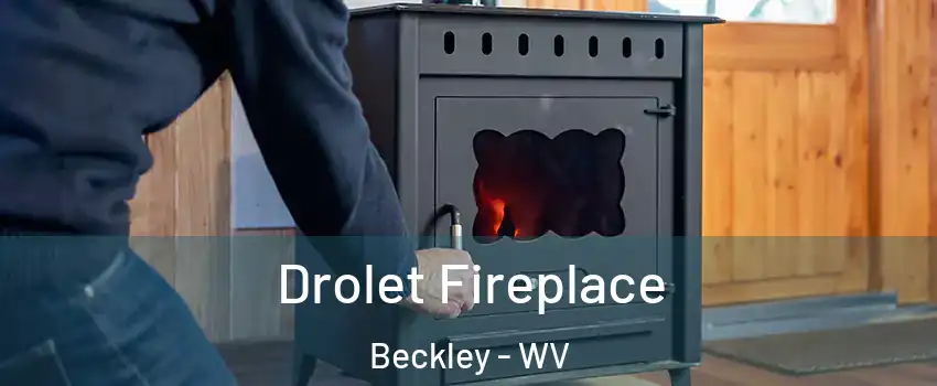  Drolet Fireplace Beckley - WV