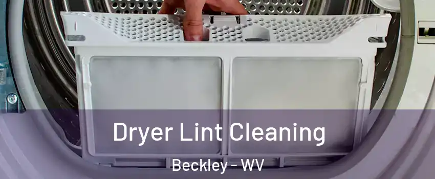 Dryer Lint Cleaning Beckley - WV