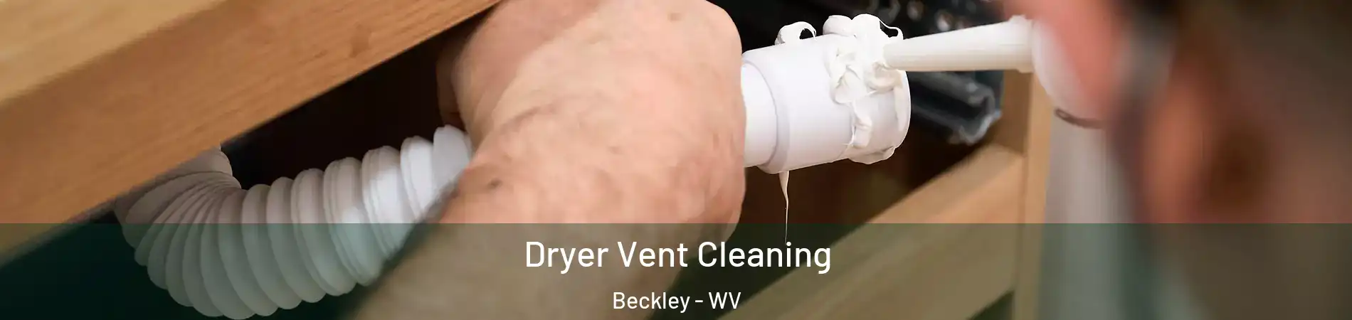  Dryer Vent Cleaning Beckley - WV
