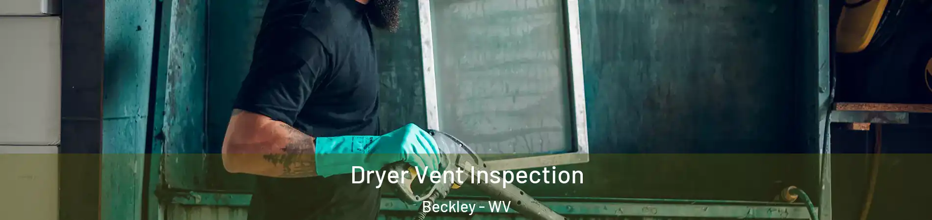 Dryer Vent Inspection Beckley - WV