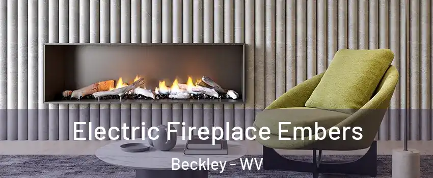  Electric Fireplace Embers Beckley - WV