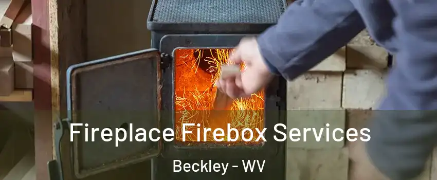  Fireplace Firebox Services Beckley - WV