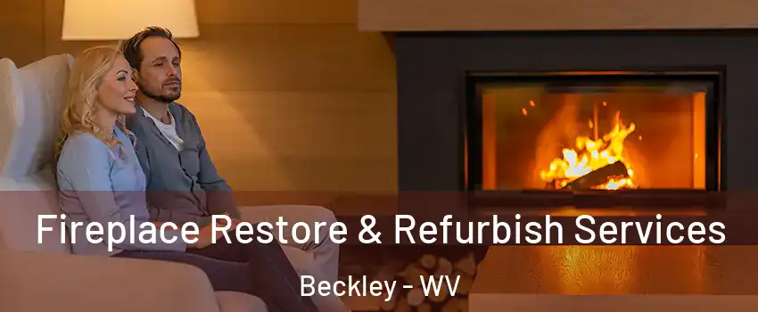  Fireplace Restore & Refurbish Services Beckley - WV