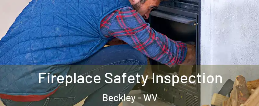  Fireplace Safety Inspection Beckley - WV
