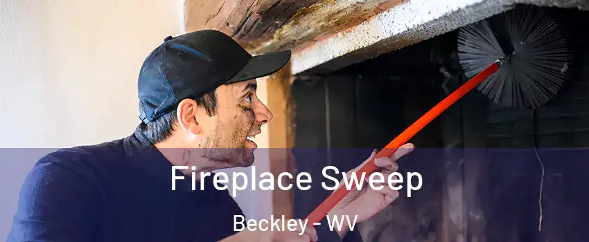  Fireplace Sweep Beckley - WV