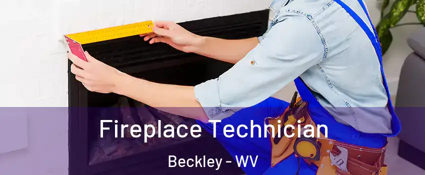 Fireplace Technician Beckley - WV