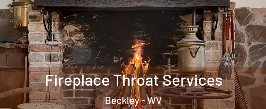  Fireplace Throat Services Beckley - WV