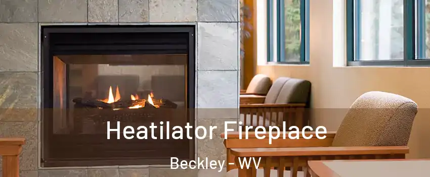  Heatilator Fireplace Beckley - WV