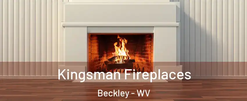  Kingsman Fireplaces Beckley - WV