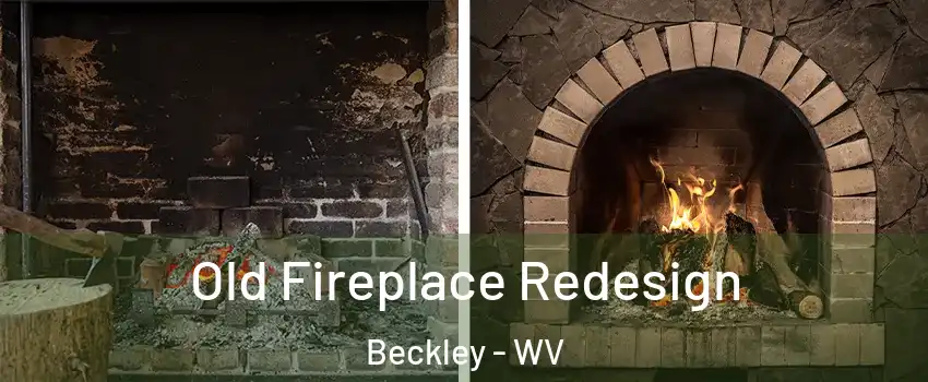 Old Fireplace Redesign Beckley - WV