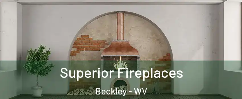  Superior Fireplaces Beckley - WV