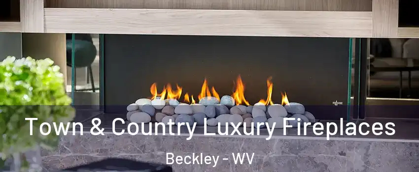 Town & Country Luxury Fireplaces Beckley - WV