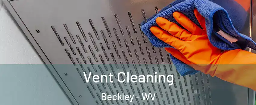  Vent Cleaning Beckley - WV