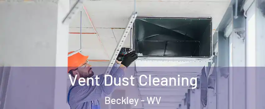  Vent Dust Cleaning Beckley - WV